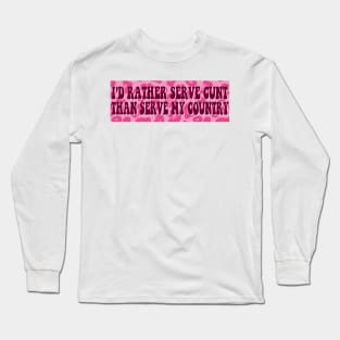 I'd Rather Serve Bumper Sticker Long Sleeve T-Shirt